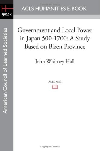 Government and Local Power in Japan 500-1700 A Study Based on Bizen Province