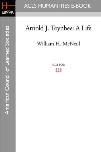 Arnold J. Toynbee A Life