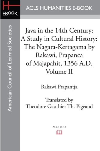 Java in the 14th Century A Study in Cultural History The Nagara-Kertagama by Rakawi, Prapanca of Majapahit, 1356 A.D.