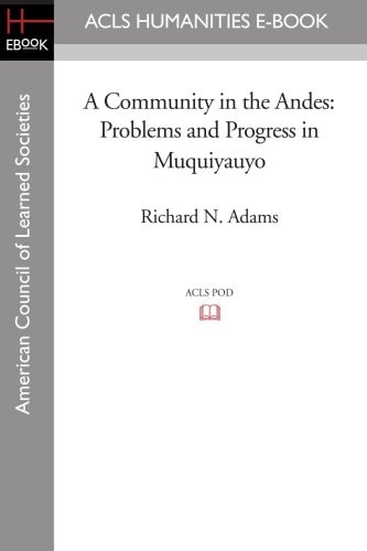 A Community in the Andes Problems and Progress in Muquiyauyo