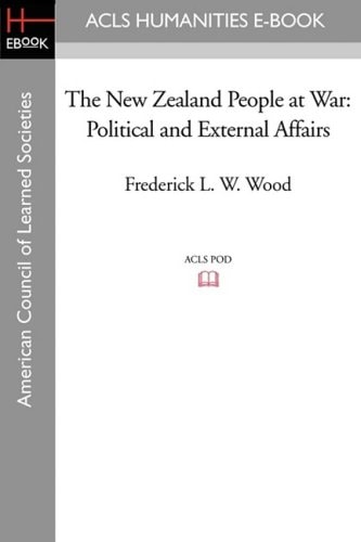 The New Zealand People at War Political and External Affairs