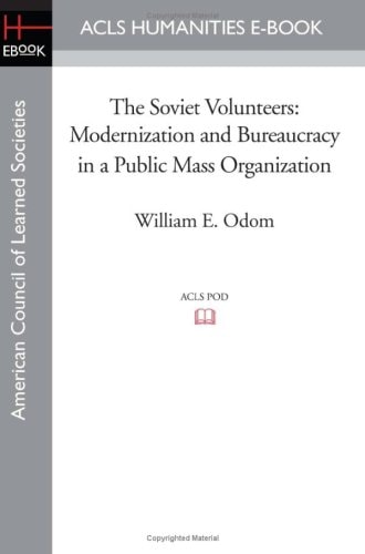 The Soviet Volunteers Modernization and Bureaucracy in a Public Mass Organization