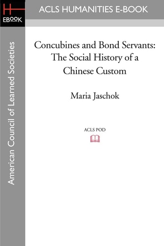 Concubines and Bond Servants The Social History of a Chinese Custom