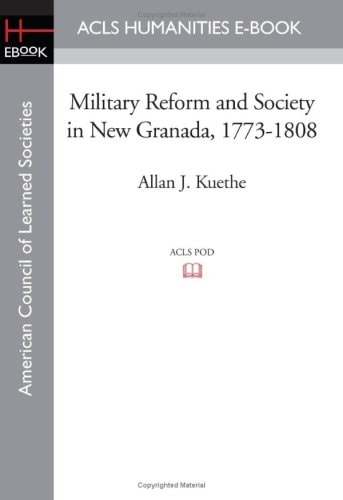 Military Reform and Society in New Granada, 1773-1808