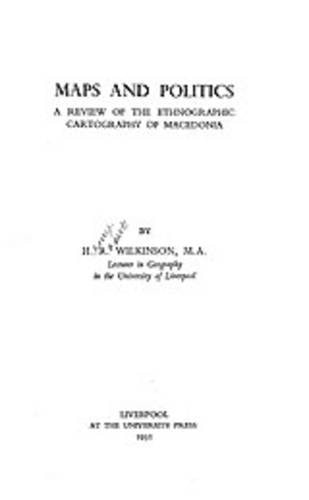 Maps and Politics A Review of the Ethnographic Cartography of Macedonia