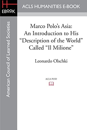 Marco Polo's Asia An Introduction to His Description of the World Called Il Milione