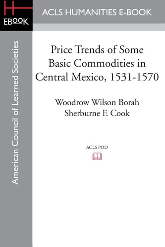 Price Trends of Some Basic Commodities in Central Mexico, 1531-1570