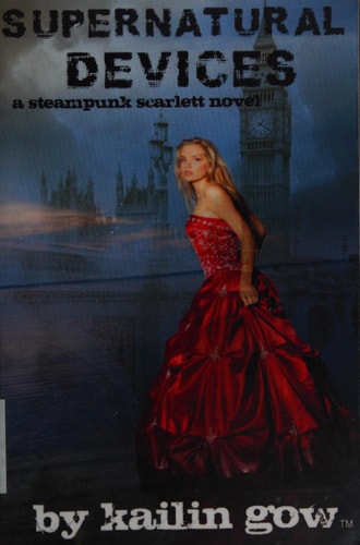 Supernatural Devices A Steampunk Scarlett Novel