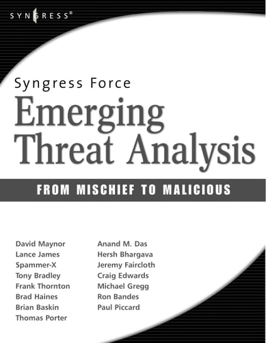 Syngress Force Emerging Threat Analysis From Mischief to Malicious