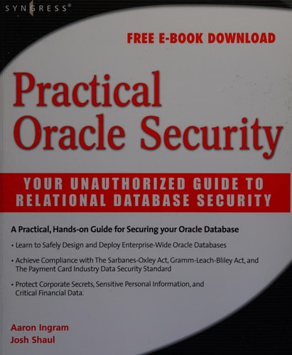 Practical Oracle Security Your Unauthorized Guide to Relational Database Security