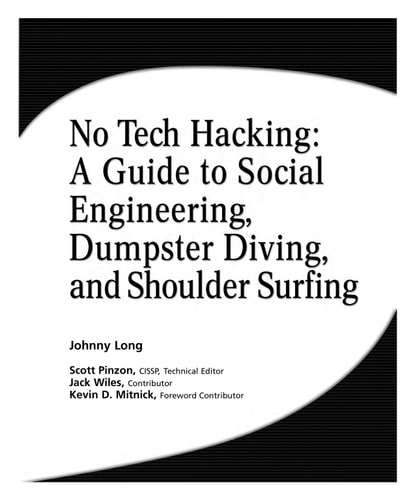 No Tech Hacking A Guide to Social Engineering, Dumpster Diving, and Shoulder Surfing