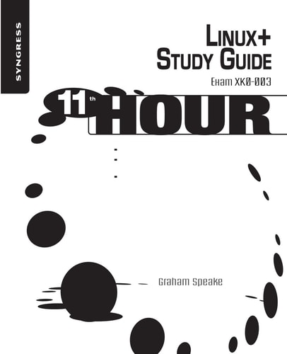 Eleventh Hour Linux+ Exam XK0-003 Study Guide