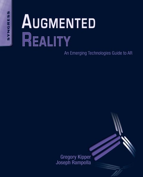 Augmented Reality: An Emerging Technologies Guide to AR
