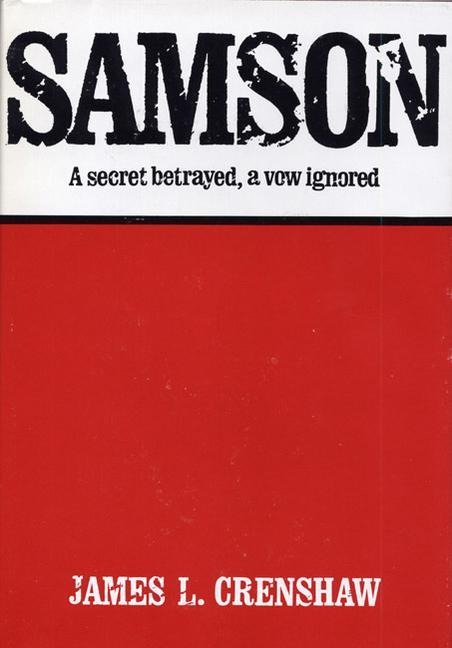 Samson: A Secret Betrayed, a Vow Ignored