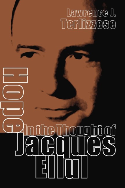 Hope in the Thought of Jacques Ellul