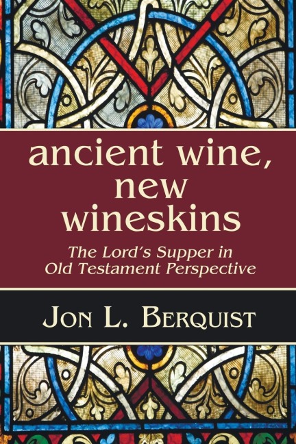 Ancient Wine, New Wineskins