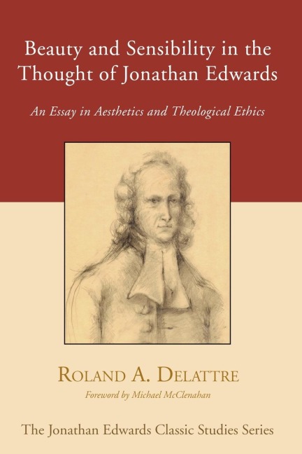 Beauty and Sensibility in the Thought of Jonathan Edwards