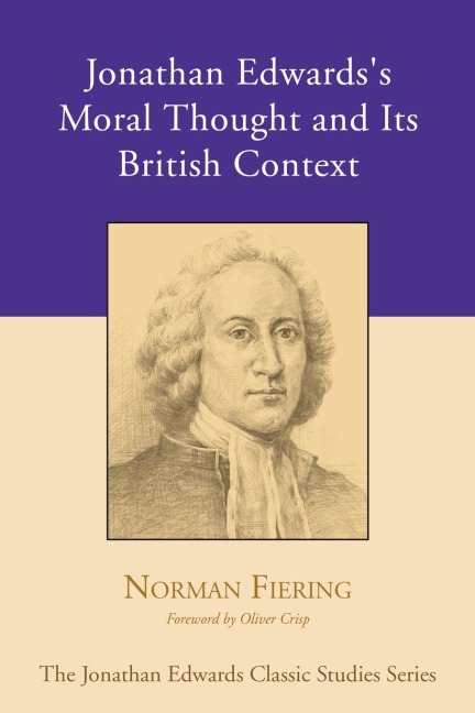Jonathan Edwardss Moral Thought and Its British Context