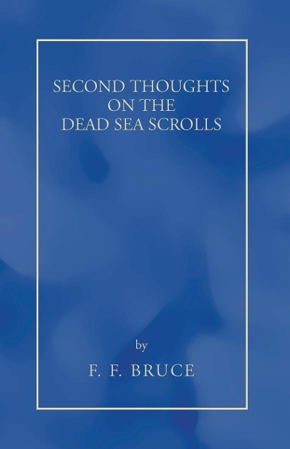 Second Thoughts on the Dead Sea Scrolls