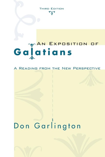 An Exposition of Galatians, Third Edition