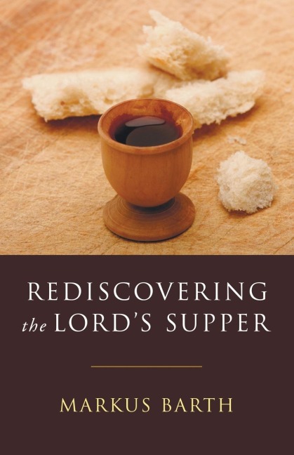Rediscovering the Lords Supper