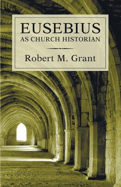 Eusebius as Church Historian