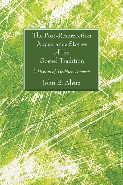 The Post-Resurrection Appearance Stories of the Gospel Tradition: A History-Of-Tradition Analysis with Text-Synopsis