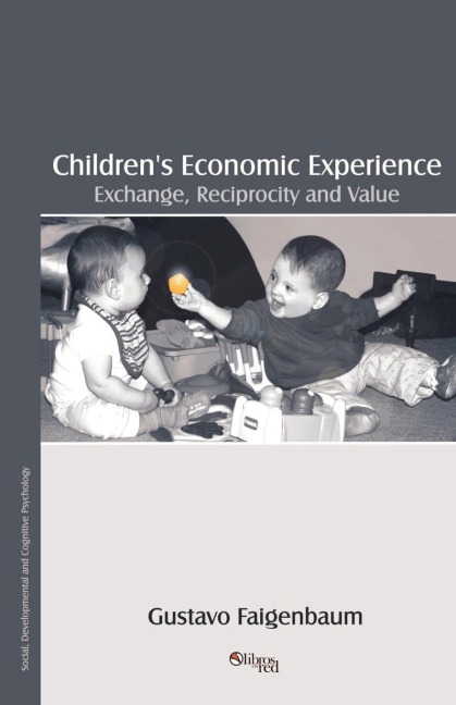 Childrens Economic Experience: Exchange, Reciprocity and Value