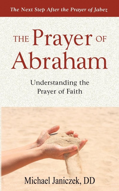 The Prayer of Abraham: Understanding the prayer of faith