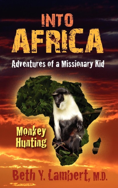 INTO AFRICA: Adventures of a Missionary Kid - Monkey Hunting