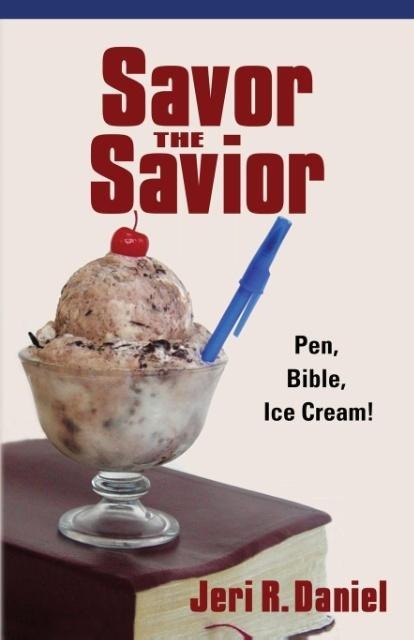 Savor the Savior: Pen, Bible, Ice cream!