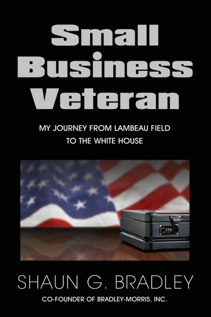 Small Business Veteran: My Journey from Lambeau Field to the White House