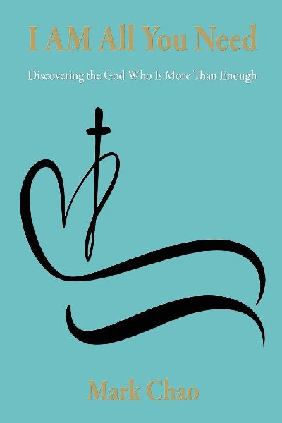 I AM All You Need: Discovering the God Who Is More Than Enough
