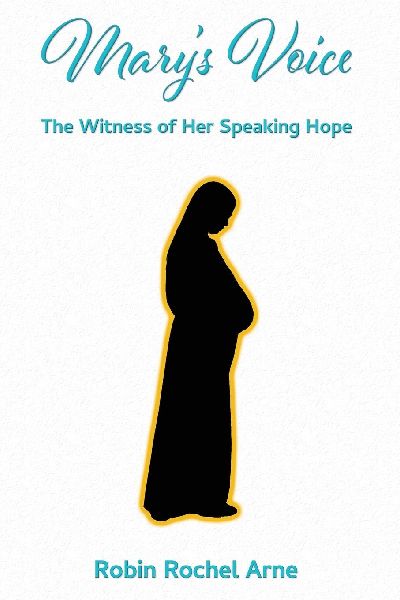 Marys Voice: The Witness of Her Speaking Hope