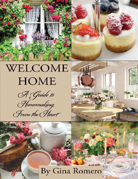 Welcome Home: A Guide to Homemaking, From the Heart