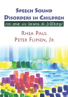 Speech Sound Disorders in Children in Honor of Lawrence D. Shriberg