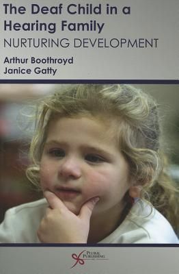 The Deaf Child in a Hearing Family: Nurturing Development