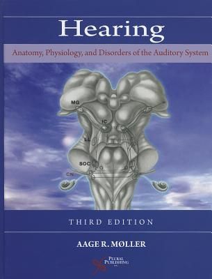 Hearing: Anatomy, Physiology, and Disorders of the Auditory System (Revised)