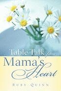 Table Talk from Mamas Heart