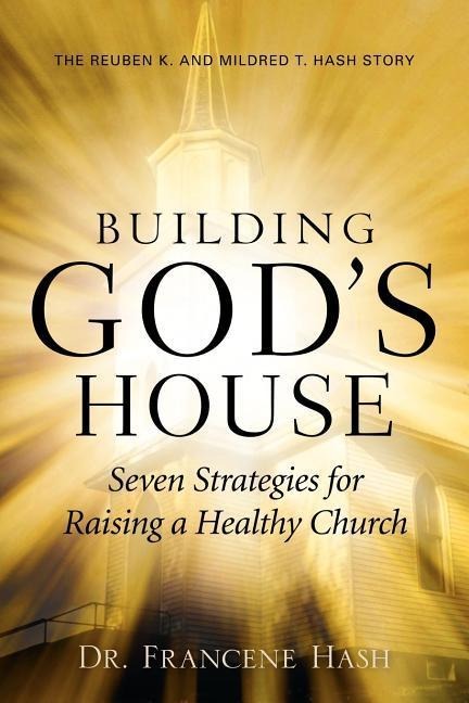Building Gods House-Seven Strategies for Raising a Healthy Church