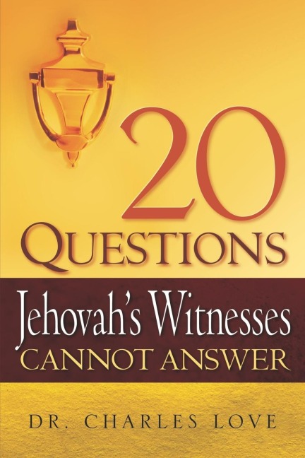 20 Questions Jehovahs Witnesses Cannot Answer