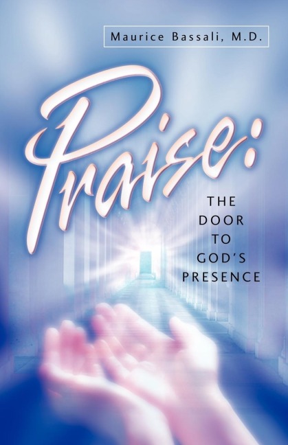 Praise: The Door to Gods Presence