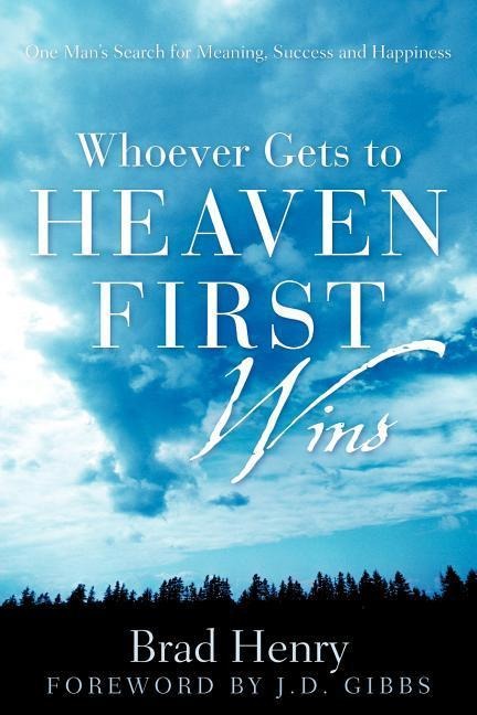 Whoever Gets To Heaven First Wins
