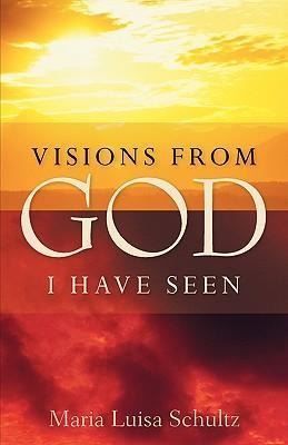 Visions from God I Have Seen