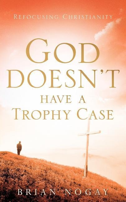 God Doesnt Have A Trophy Case