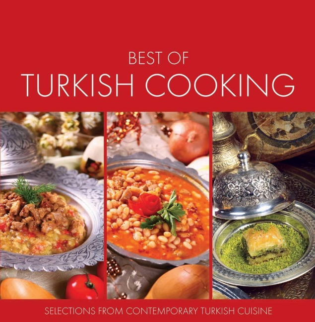 Best of Turkish Cooking: Selections from Contemporary Turkish Cousine