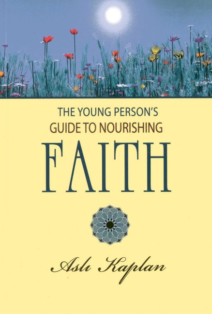 The Young Persons Guide to Nourishing Faith