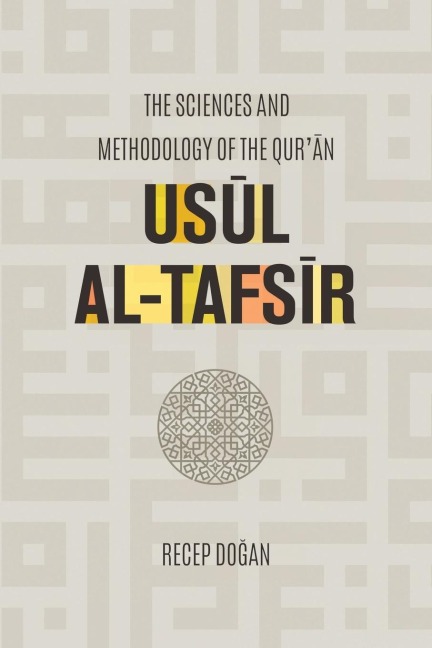 Usul Al Tafsir: The Sciences and Methodology of the Quran