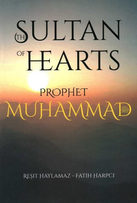 The Sultan of Hearts: Prophet Muhammad