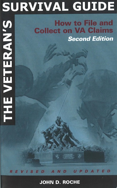 The Veteran's Survival Guide: How to File and Collect on Va Claims, Second Edition